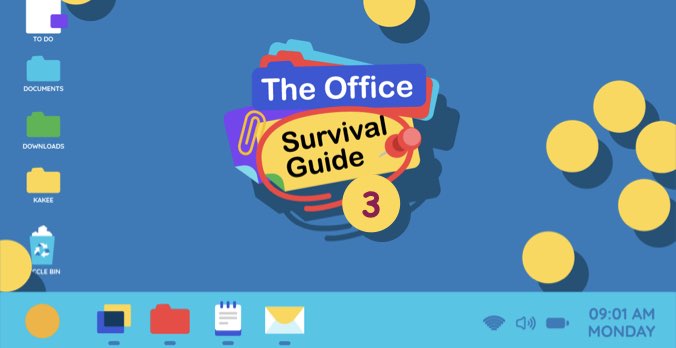 The Office Survival Guide 3 - The hours are 9 to 5, but the trauma is forever.